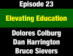 Episode 23: Elevating Education: Constitution Provides Educational Equity, Finance & Governance by Dan Harrington, Dolores Colburg, Bruce Sievers, and Evan Barrett